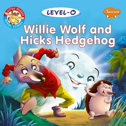 SAWAN MORAL STORIES WILLIE WOLF AND HICKS HEDGEHOG